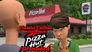Clic Caillou Misbehaves At Pizza Hutgrounded