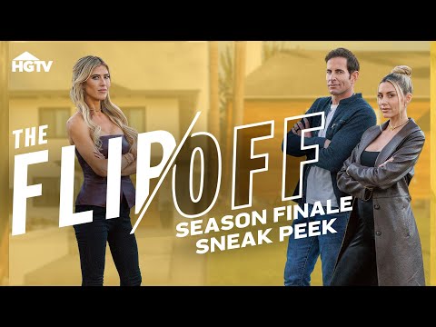 An Exclusive Look At The Final Episode The Flip Off HGTV