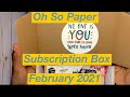 Oh So Paper Co./Subscription Box February 2021/ Happy Mail