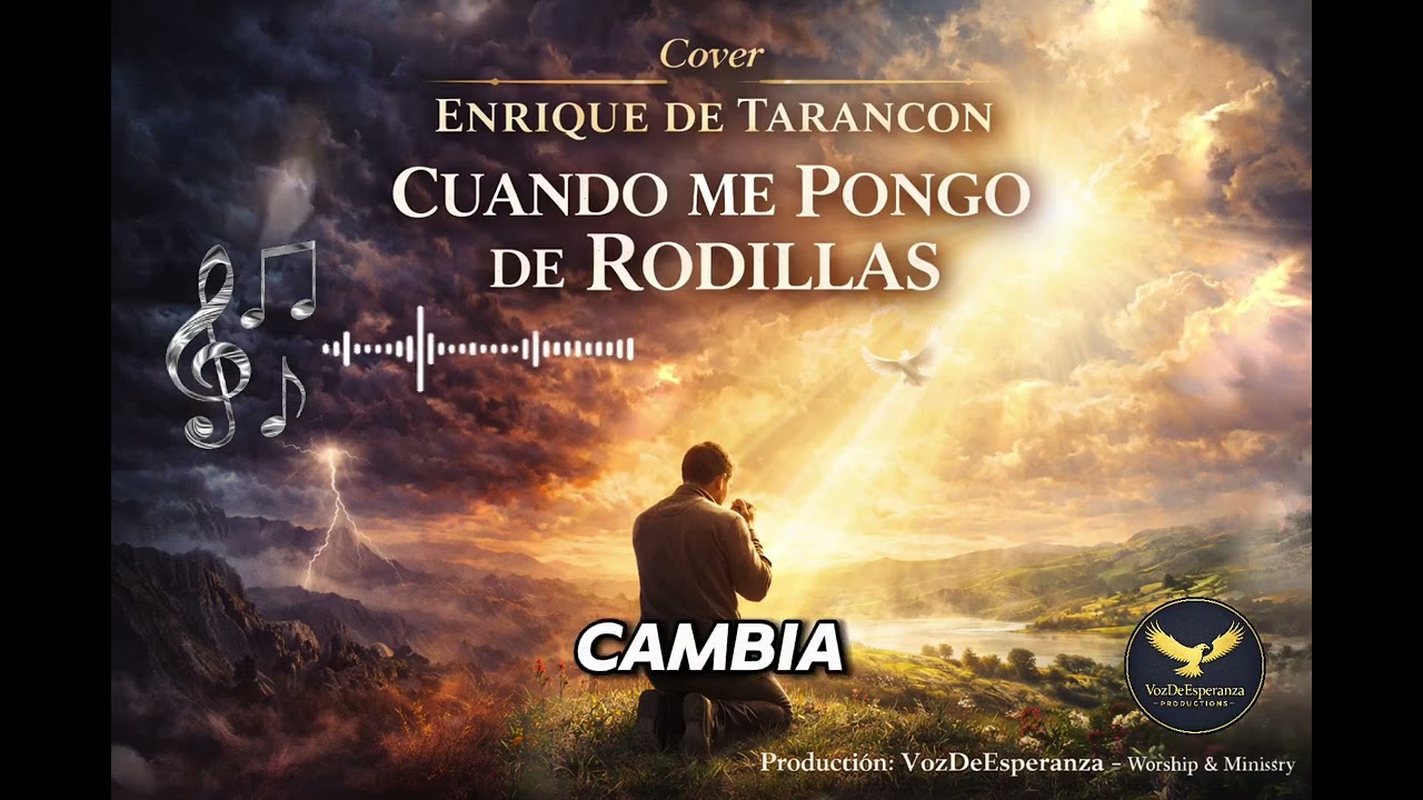 🎵 Cover Enrique de Tarancon – Cuando Me Pongo de Rodillas Producción: VozDeEsperanza.