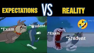 Exams | Expectations VS Reality ( Tom and Jerry funny meme)