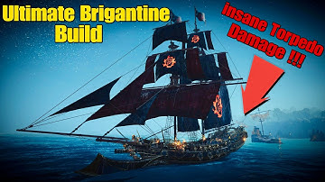 The Ultimate Brigantine Build ⚓ Unstoppable Torpedo Build🔥 | Skull and Bones 🏴‍☠️
