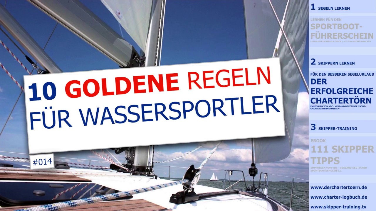 New 7/7 - 10 goldene Regeln für Wassersportler #014 | charter-logbuch.de | skipper-training.tv