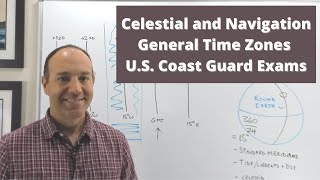 Celestial Navigation Time zone Lingo for U.S. Coast Guard Exams