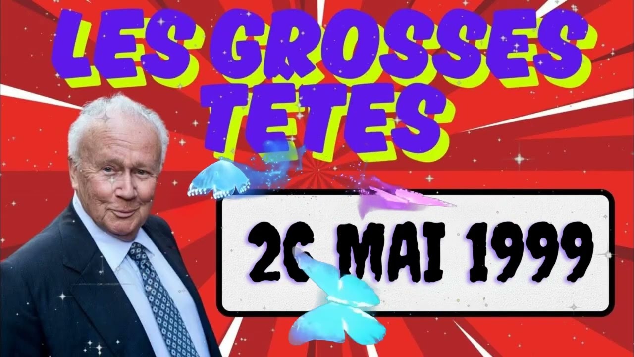 L'âge d'or des Grosses Têtes  -  26 mai 1999