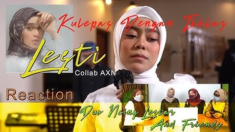 Lesti Collab AXN - Kulepas Dengan Ikhlas Reaction || Duo Ncing Leslar