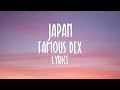 Famous Dex - Japan (Prod. JGramm) (Lyrics)