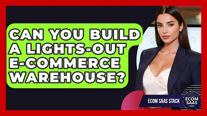 Can You Build A Lights-out E-commerce Warehouse? - Ecom SaaS Stack