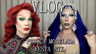 Vlog - Peruca Modelada - Festa Nyx