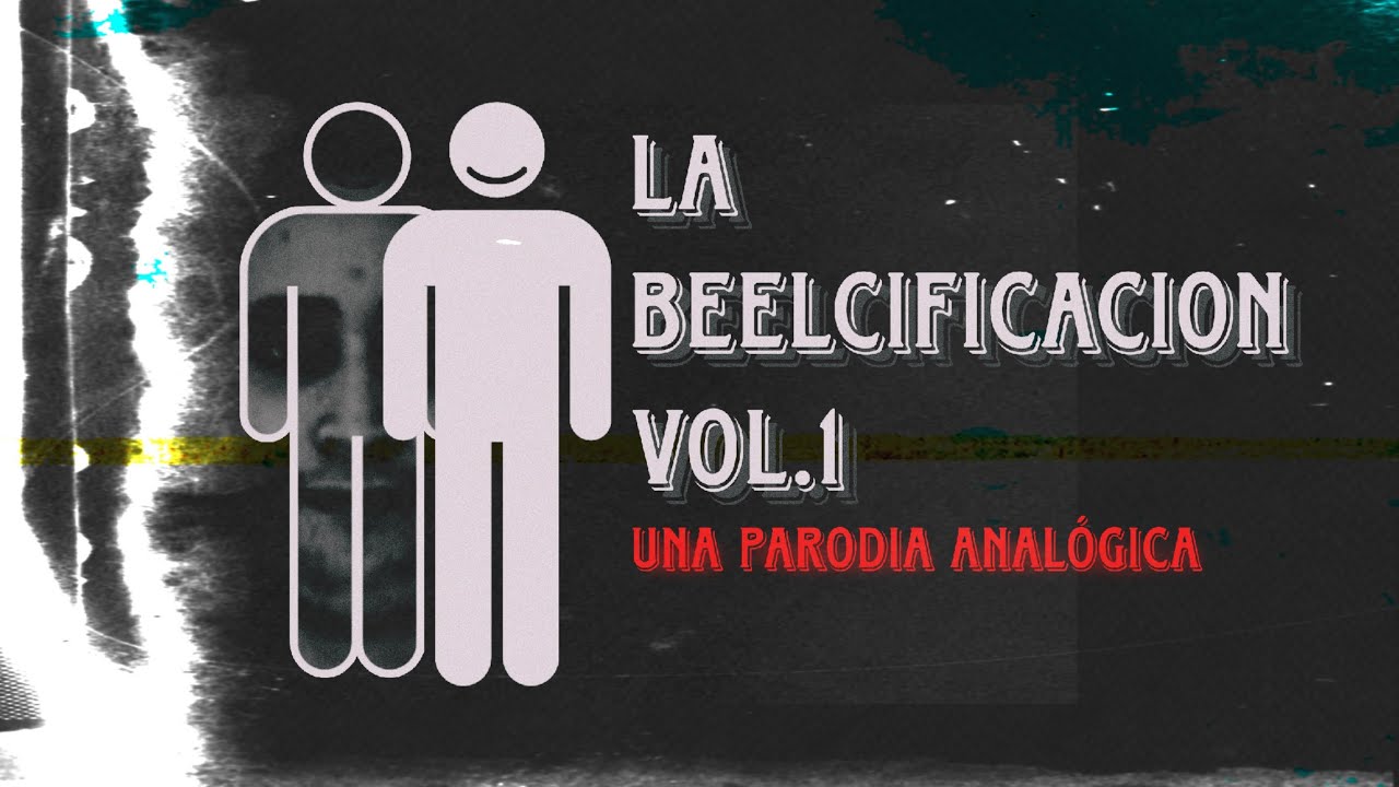La Beelcificacion Vol.1 - Una Parodia Analógica