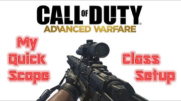 Advanced Warfare - My Quick Scope Class