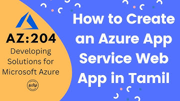 AZ-204: How to Create an Azure App Service Web App | Step by Step Tutorial in Tamil | Azure | Free