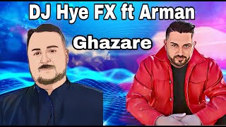 DJ Hye FX Ft. Arman - Ghazare - Leblebu (2022)