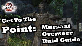 Get To The Point: A Mursaat Overseer Guide for Guild Wars 2