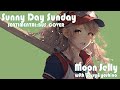 【カバー】【ワンコーラス】Sunny Day Sunday(センチメンタル・バス)/ Moon Jelly with ヨッシー&Yoshino【Lyric Video】