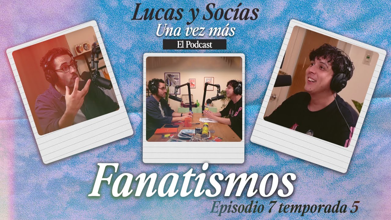 Fanatismos | Lucas y Socias, Una Vez Más | 