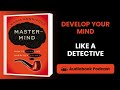 Mastermind How To Think Like Sherlock Holmes Book Summary Develop Your Mind Like A Detective