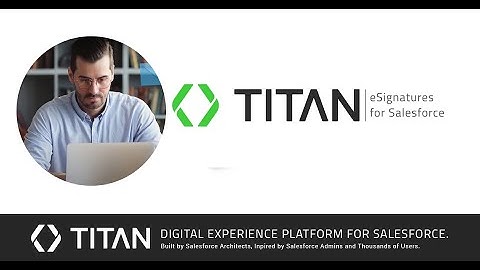 Simple & Robust E-Signature Solutions for Salesforce from Titan Sign