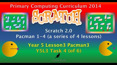 Y5L3 Pacman3 Task 4 (of 6) Scratch 2.0 Tutorial