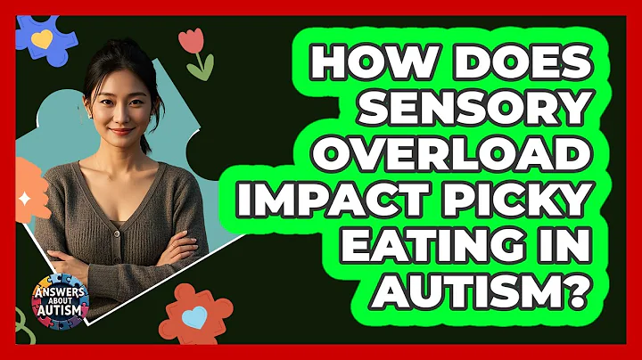 How Does Sensory Overload Impact Picky Eating In Autism? - Answers About Autism