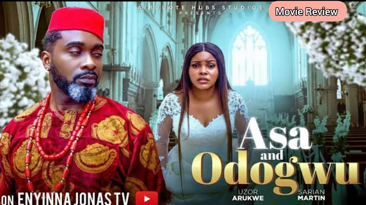 ASA AND ODOGWU - 2025 Latest Trending Nollywood Nigerian Movies - UZOR ARUKWE, SARIAN MARTIN 