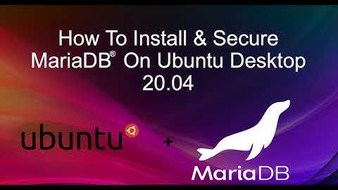 [24] How To Install & Secure MariaDB On Ubuntu Desktop 20.04