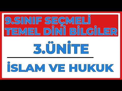 9.SINIF S.TEMEL DİNİ BİLGİLER | 3.ÜNİTE İSLAM VE HUKUK |