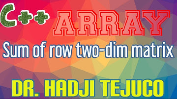 C++ Tutorial Series - Part (38) Two Dim array - SUM of ROW - MATRIX