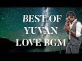 Best of yuvan bgm  love  part 1  yuvan shankar raja