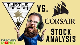 Gaming Company Comparison | Turtle Beach Stock $HEAR vs Corsair Stock $CRSR
