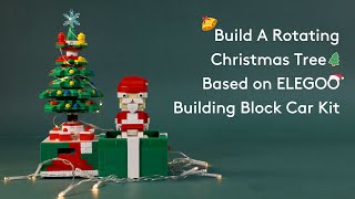 ELEGOO Project: Rotating Christmas Tree based on ELEGOO Building Block Car Kit
