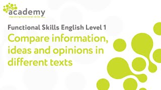Functional Skills English Level 1 -  Compare information, ideas and opinions in different texts