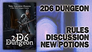 2D6 Dungeon Discussion and New Rules and Potions