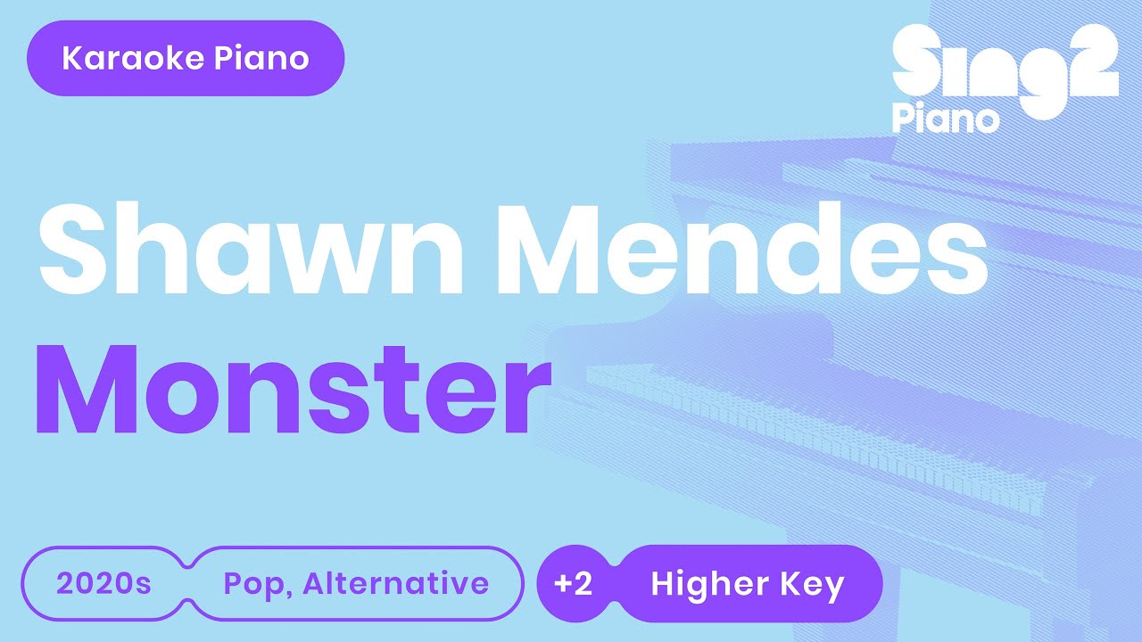 Shawn Mendes - Monster (Karaoke Piano) Higher Key