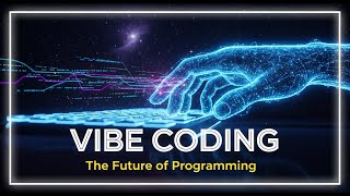 What is Vibe Coding The Future of AI in Software Development