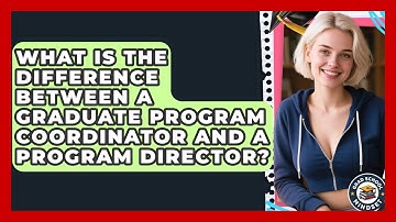 What Is the Difference Between a Graduate Program Coordinator and a Program Director?