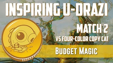 Budget Magic: Inspiring U-Drazi vs Four-Color Copy Cat (Match 2)