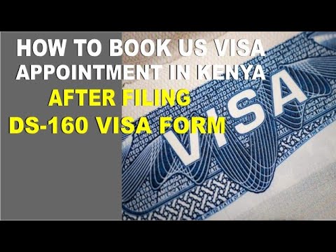 How to book for US visa appointment in Kenya after Filling DS-160 Visa form