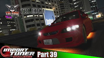 Tri Edge Team Leader Battle! | Import Tuner Challenge Part 39