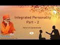 011 - Integrated Personality - Part 2 | Voice of Upanishads | Swami Nirviseshananda Tirtha