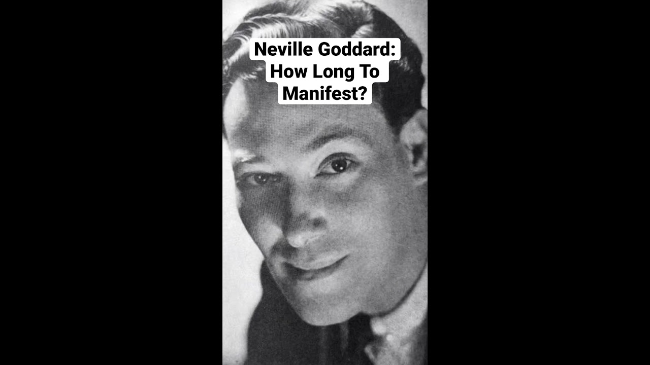 Neville Goddard On How Long It Takes To Manifest