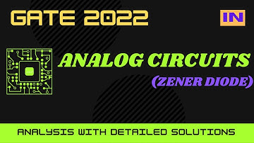 Crack GATE 2023| ANALOG CIRCUITS | ZENER DIODE| PYQ | GATE 2022