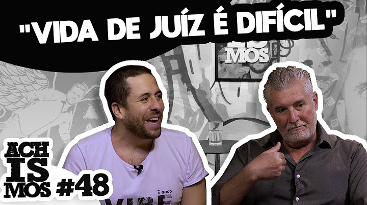 COMO REALMENTE É A VIDA DE UM JUIZ? - ACHISMOS PODCAST #48