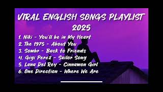 Top Viral English Songs TikTok Playlist 2025 - Back to Friends, Sailor Song, Cinnamon Girl