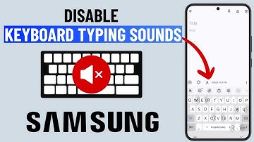 How to Disable Keyboard Typing Sounds on Samsung Galaxy Phone or Tablet