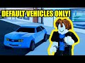 ARRESTING PLAYERS using ONLY DEFAULT VEHICLES! | Roblox Jailbreak