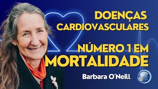 DOENÇAS CARDIOVASCULARES: A Doença que mais MATA - Barbara O`Neill | Terceiro Anjo