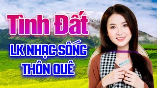 Tình Đất - LK Nhạc Sống Thôn Quê Xứ Nghệ Hay Nhất 2022 - Dân Ca Xứ Nghệ Hay Nhức Nách