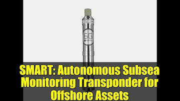 SMART: Autonomous Subsea Monitoring Transponder for Offshore Assets