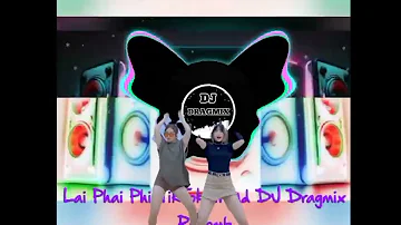 Lai Phai Phe TikTok viral Playlist DJ Dragmix Bombtek 140
